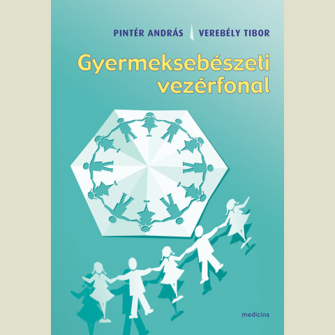 Gyermeksebészeti vezérfonal (3. kiadás)